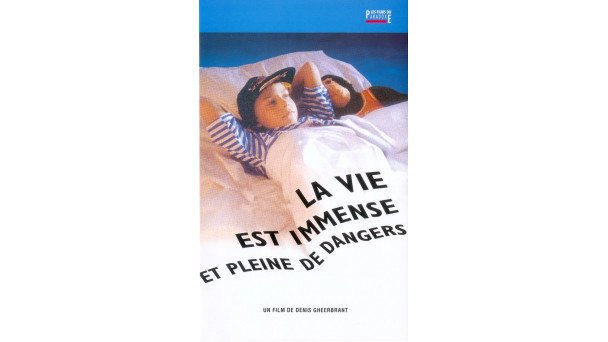 LA VIE EST IMMENSE ET PLEINE DE DANGERS
